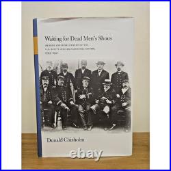US Navy History Hardcover Book Waiting for Dead Men's Shoes Donald Chisholm US Navy History Hardcover Book Waiting for Dead Men's Shoes Donald Chisholm